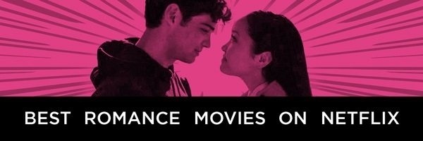 Best Romantic Movies Netflix 2020