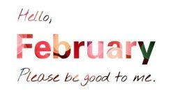 Hello February Please Be Good To Me Month February Quotes Hello